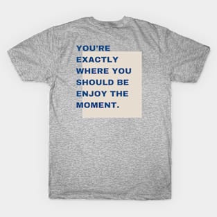 Embrace the Present T-Shirt